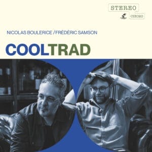 pochette de l'album "CoolTrad - Nicolas Boulerice" de Nicolas Boulerice et Frédéric Samson, habillés dans des tons bleus avec un design jazz vintage.