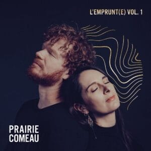 Album cover featuring two musicians, one with eyes closed and the other looking sideways, with abstract line art on a dark background, titled "l'empreint(e) vol. 1" by prairie comeau.